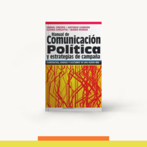 Manual De Comunicacion Politica Y Estrategias De Campaña